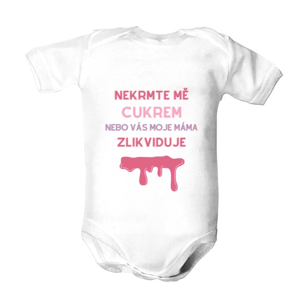 Dětské body s potiskem Nekrmte mě cukrem