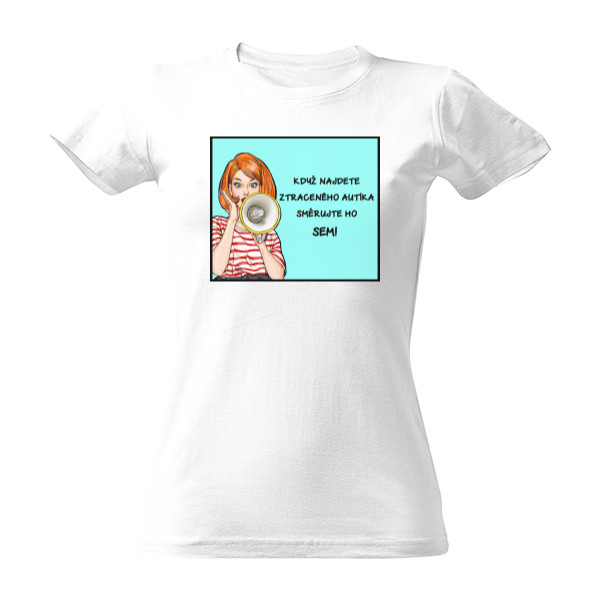 Tričko s potiskem ZTRACENÉHO AUTÍKA SEM